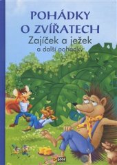 kniha Pohádky o zvířatech - Zajíček a ježek a další pohádky, Foni 2016