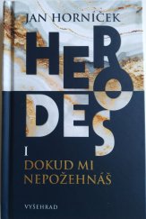 kniha Herodes Dokud mi nepožehnáš, Vyšehrad (Albatros Media a. s.) 2025