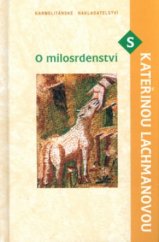 kniha O milosrdenství s Kateřinou Lachmanovou, Karmelitánské nakladatelství 2002