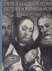 kniha Česká malba pozdní gotiky a renesance deskové malířství 1450-1550, Orbis 1950