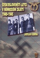 kniha Českoslovenští letci v německém zajetí 1940-1945, Naše vojsko 2005
