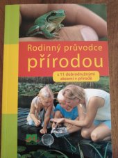 kniha Rodinný průvodce přírodou  s 11 dobrodružnými akcemi v přírodě , Príroda 2008