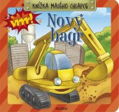 kniha Knížka malého chlapce Nový bagr, Aksjomat 2014