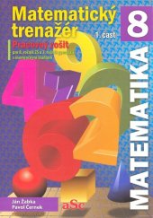 kniha Matematický trenažér 8 - 1. časť Pracovný zošit pre 8. ročník ZŠ a 3. ročník gymnázií s osemročným štúdiom, aSc 2012