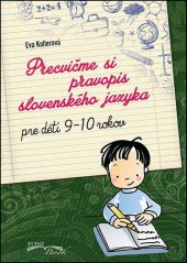 kniha Precvičme si pravopis slovenského jazyka Pre deti 9-10 rokov Pracovný zošit, Foni book 2016