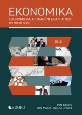 kniha Ekonomika  ekonomická a finanční gramotnost pro střední školy , Eduko 2015