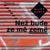 kniha Než bude ze mě země - Básně, NOXI 2016