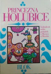 kniha Princezna holubice sedmdesát sedm pohádek z Moravy a Slezska, Blok 1983