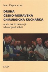 kniha Druhá česko-moravská chirurgická kuchař aneb jak to dělám já (chirurgové sobě), Galén 2016