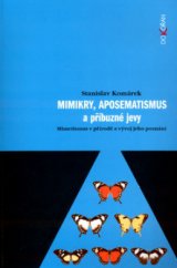 kniha Mimikry, aposematismus a příbuzné jevy mimetismus v přírodě a vývoj jeho poznání, Dokořán 2004