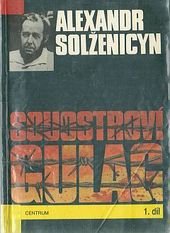 kniha Souostroví Gulag 1. - I.-II. část - 1918-1956 : pokus o umělecké pojednání., OK Centrum 1990