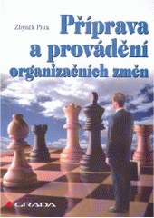 kniha Příprava a provádění organizačních změn, Grada 1998