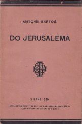 kniha Do Jerusalema Zpráva o IV. moravské pouti do Svaté země roku 1928, Spolek poutníků do Svaté země 1929