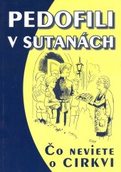 kniha Pedofili v sutanách Čo neviete o cirkvi, Eko-konzult 2005
