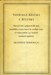 kniha Vavřince Křičky z Bítyšky Návod k lití a přípravě děl, kulí, hmoždířů, zvonů, konví ke zvedání vody, k vodotryskům a pod. četnými kresbami opatřený (Mathesis Bohemica), Technické knihkupectví a nakladatelství 1947