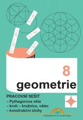 kniha Geometrie 8 Pracovní sešit - Pythagorova věta, kruh - kružnice, válec, konstrukční úlohy, Nakladatelství Nová škola Brno 2022