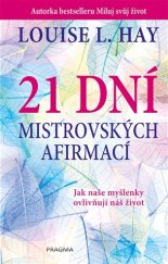 kniha 21 dní mistrovských afirmací, Pragma 2019