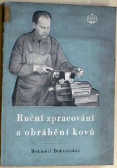 kniha Ruční zpracování a obrábění kovů pomůcka pro školení dorostu a dělníků v průmyslu, SNTL 1954