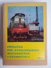 kniha Příručka pro strojvedoucí motorových lokomotiv. 1. [díl], Nadas 1973