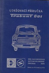 kniha Udržovací příručka pro osobní automobil Trabant 601 Limuzína a Univerzál, 601 Standart, 601 S, 601 S de Luxe, Veb Fachbuchverlag 1980