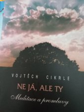 kniha Ne já, ale ty meditace a promluvy, Karmelitánské nakladatelství 1998