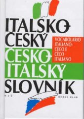 kniha Italsko-český, česko-italský slovník = Vocabolario italiano-ceco e ceco-italiano, Český klub 2003