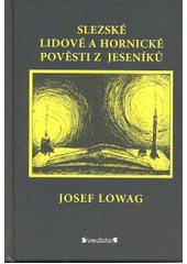 kniha Slezské lidové a hornické pověsti z Jeseníků, Veduta - Bohumír Němec 2010