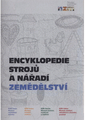 kniha Encyklopedie strojů a nářadí. Zemědělství, Národní zemědělské muzeum 2011