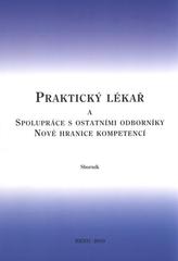 kniha Praktický lékař a spolupráce s ostatními odborníky nové hranice kompetencí : sborník, Ve spolupráci s Lékařskou fakultou Masarykovy univerzity vydal Protis 2010
