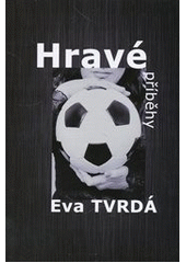 kniha Hravé příběhy, Littera Silesia 2011