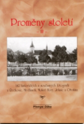 kniha Proměny století. III, - 142 historických a současných fotografií z Řečkovic, Medlánek, Mokré Hory, Jehnic a Ořešína, Dížka 2004