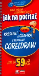 kniha Kreslení a grafika v programu CorelDRAW, CP Books 2005