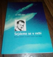 kniha Sejdeme se v nebi životní příběh mladého kněze Jana Buly, Biskupství brněnské 2003