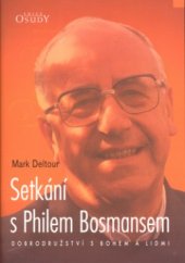 kniha Setkání s Philem Bosmansem dobrodružství s Bohem a lidmi, Karmelitánské nakladatelství 2004