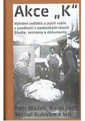 kniha Akce "K" vyhnání sedláků a jejich rodin z usedlostí v padesátých letech : studie, seznamy a dokumenty, Pulchra 2010