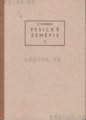 kniha Fysický zeměpis. 1. díl, - [Ovzduší a vodstvo], Československá akademie věd 1953