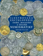 kniha Ilustrovaná encyklopedie české, moravské a slezské numismatiky, Libri 2010