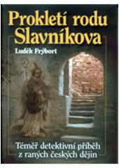 kniha Prokletí rodu Slavníkova téměř detektivní příběh z raných českých dějin, Annonce 2004