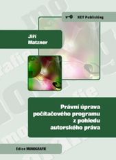 kniha Právní úprava počítačového programu z pohledu autorského práva, Key Publishing 2010