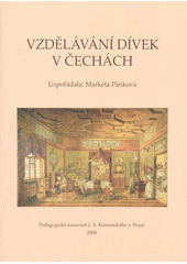 kniha Vzdělávání dívek v Čechách, Pedagogické muzeum J.A. Komenského 2008