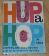 kniha Hup a Hop dobrodružství dvou opičáků a pana kormidelníka Rybičky, Albatros 1972