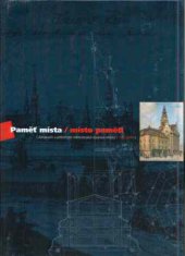 kniha Paměť místa, místo paměti --almanach u příležitosti rekonstrukce opavské Hlásky v roce 2006, Ing. Pekárek - stavební společnost 2006