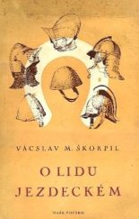 kniha O lidu jezdeckém Voják ve válce a revoluci do roku 1848, Naše vojsko 1947