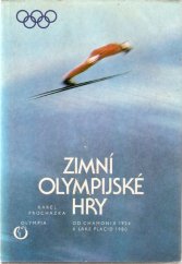 kniha Zimní olympijské hry od Chamonix 1924 k Lake Placid 1980, Olympia 1982