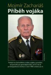 kniha Příběh vojáka pohled na čtyřicetiletou službu vojáka z povolání, od poručíka po generálporučíka, od 50. let až po listopadovou revoluci v roce 1989 a krátce po ní, Dokořán 2012