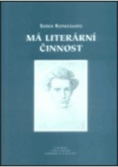 kniha Má literární činnost, Centrum pro studium demokracie a kultury 2003