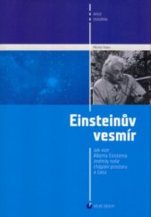 kniha Einsteinův vesmír jak vize Alberta Einsteina změnily naše chápání prostoru a času, Dokořán 2005