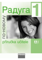 kniha Raduga 1 po-novomu. - Příručka učitele, Fraus 2008