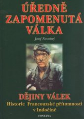 kniha Úředně zapomenutá válka historie francouzské přítomnosti v Indočíně, Fontána 2003