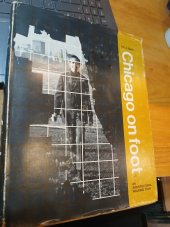 kniha Chicago on foot An Architectal Walking Tour, Follett Publishing Chicago 1969
